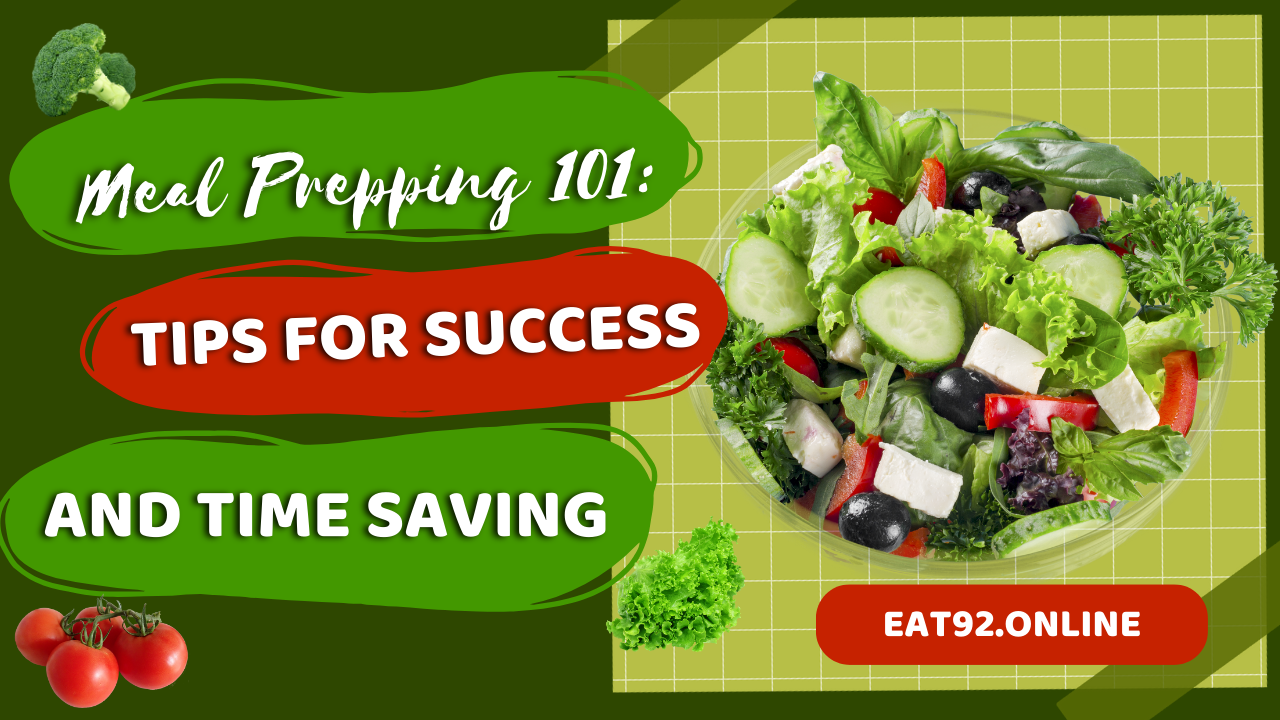 Meal Prepping 101: Tips for Success and Time-Saving