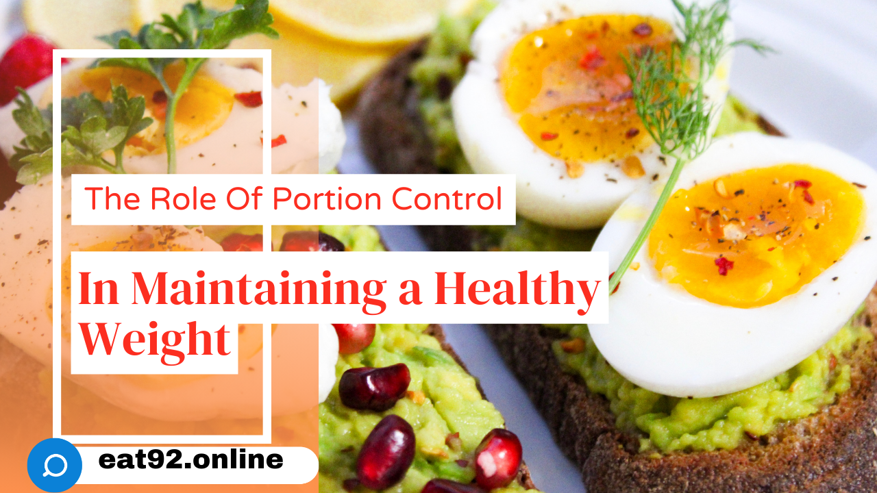 The Role of Portion Control in Maintaining a Healthy Weight