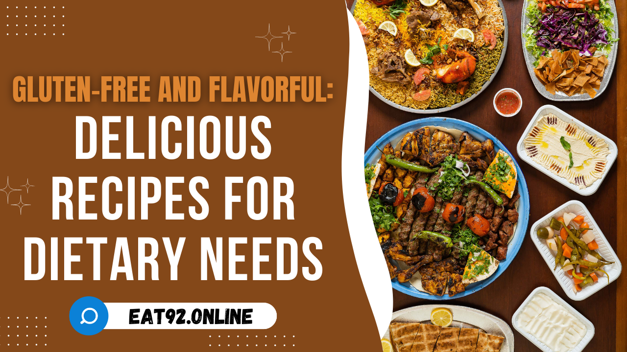 Gluten-Free and Flavorful: Delicious Recipes for Dietary Needs